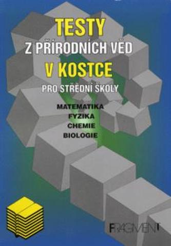 Testy z přírodních věd v kostce pro střední školy
