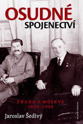 Osudné spojenectví - Praha a Moskva 1920-1948