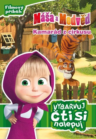 Máša a medvěd Kamarád z cirkusu Vybarvuj čti si nalepuj