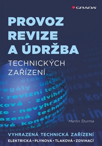 Provoz, revize a údržba technických zařízení - Elektrická, plynová, tlaková, zdvihací