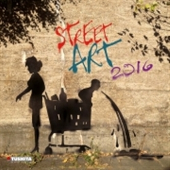 Nástěnný kalendář - Street Art 2016