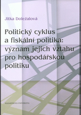 Politický cyklus a fiskální politika: význam jejich vztahu pro hospodářskou politiku