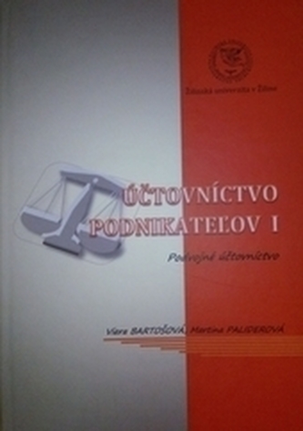 Účtovníctvo podnikateľov I Podvojné účtovníctvo Účtovníctvo podnikateľov I Podvojné účtovníctvo
