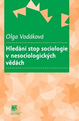 Hledání stop sociologie v nesociologických vědách (Olga Vodáková, 2014)