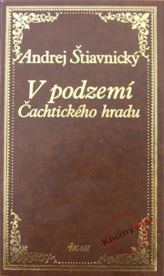 V podzemí Čachtického hradu - Andrej Štiavnický