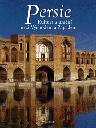 Persie - kultura umění mezi Východem a Západem