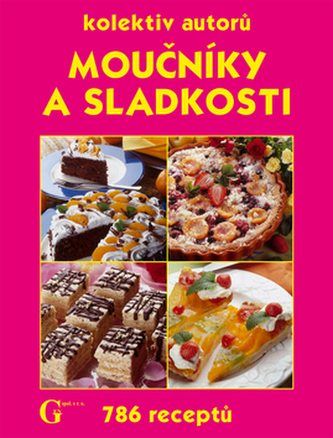Moučníky a sladkosti : 786 receptů (Jiří Poláček, 2004)