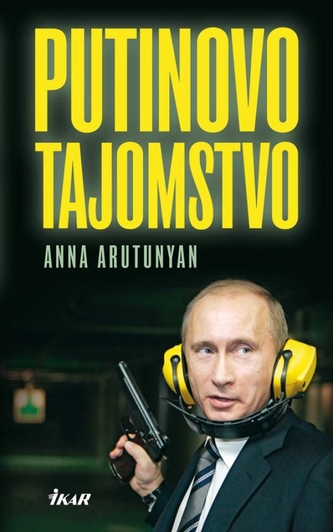Putinovo tajomstvo (Anna Arutunyan, 2013)