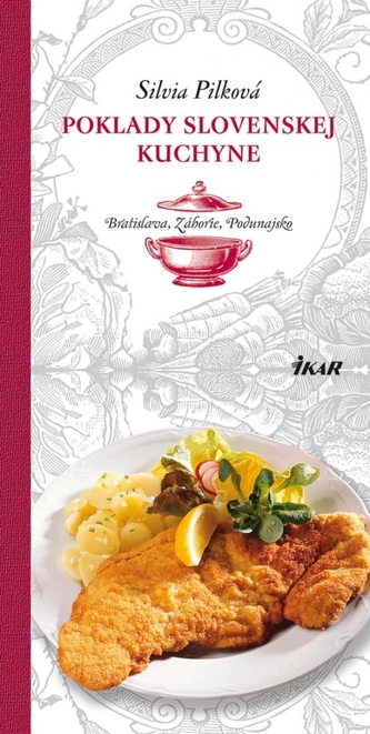 Poklady slovenskej kuchyne: Bratislava, Záhorie, Podunajsko