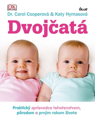 Dvojčatá : praktický sprievodca tehotenstvom, pôrodom  a prvým rokom života (Carol Cooper, 2013)