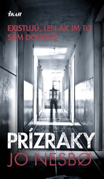 Prízraky : [existujú, len ak im to sám dovolíš] (Jo Nesbø, 2013)