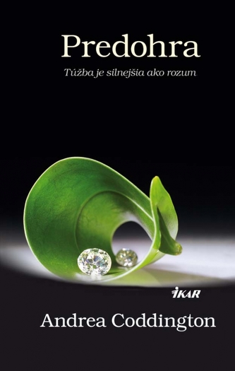 Predohra : [túžba je silnejšia ako rozum] (Andrea Coddington, 2012)