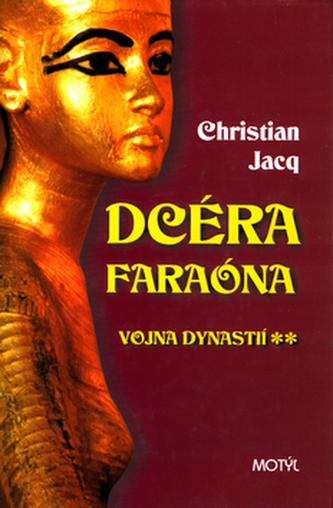 Dcéra faraóna : Vojna dynastií - [2] (Christian Jacq, 2003)