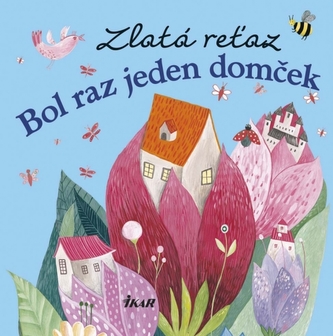 Zlatá reťaz (2): Bol raz jeden domček