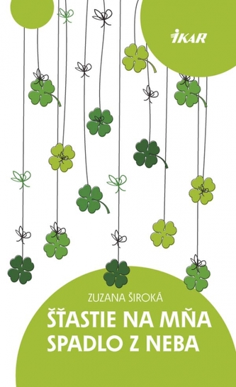 Šťastie na mňa spadlo z neba (Zuzana Široká, 2013)