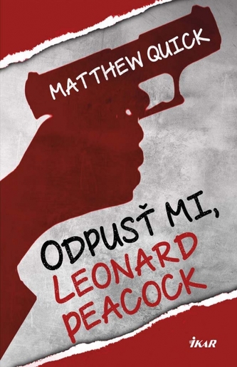 Odpusť mi, Leonard Peacock (Matthew Quick, 2014)