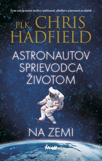 Astronautov sprievodca životom na Zemi (Chris Hadfield, 2014)