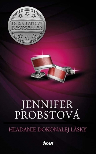 Hľadanie dokonalej lásky : [2. časť] (Jennifer Probst, 2015)