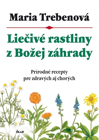 Liečivé rastliny z Božej záhrady, 2. vydanie Liečivé rastliny z Božej záhrady, 2. vydanie