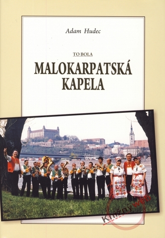 To bola Malokarpatská kapela (Adam Hudec, 2010)