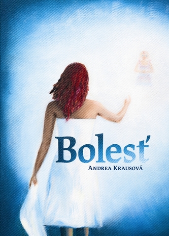 Bolesť (Andrea Krausová, 2014)