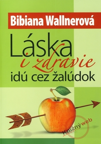 Láska i zdravie idú cez žalúdok Láska i zdravie idú cez žalúdok