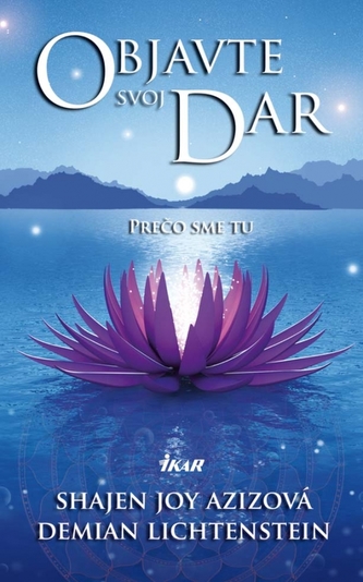 Objavte svoj dar : prečo sme tu (Shajen Joy Aziz, 2011)