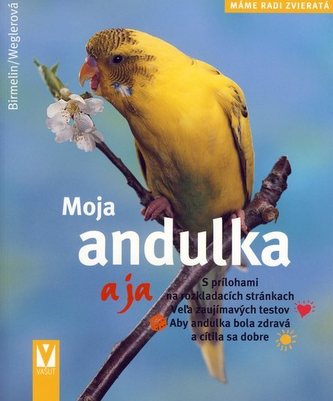 Moja andulka a ja - Máme radi zvieratká Moja andulka a ja - Máme radi zvieratká