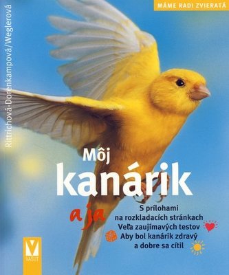 Môj kanárik a ja - Máme radi zvieratká Môj kanárik a ja - Máme radi zvieratká