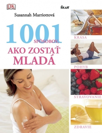 1001 spôsobov, ako zostať mladá (Susannah Marriott, 2009) 1001 spôsobov, ako zostať mladá (Susannah Marriott, 2009)