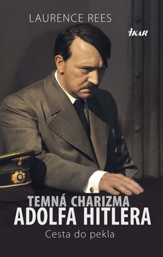 Temná charizma Adolfa Hitlera : cesta do pekla (Adolf Hitler, 2013)