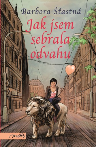 Jak jsem sebrala odvahu (Barbora Šťastná, 2015)