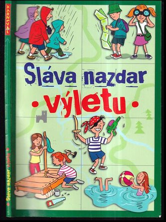 Sláva nazdar výletu Sláva nazdar výletu