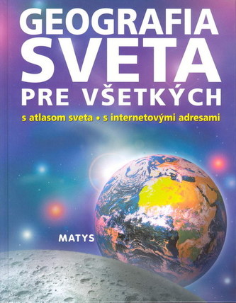 Geografia sveta pre všetkých s atlasom sveta, s internetovými adresami