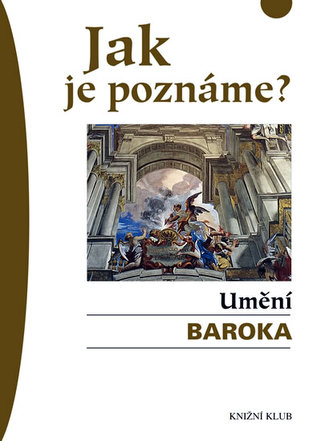 Jak je poznáme? : Umění baroka (Thomas R Hoffmann, 2006)