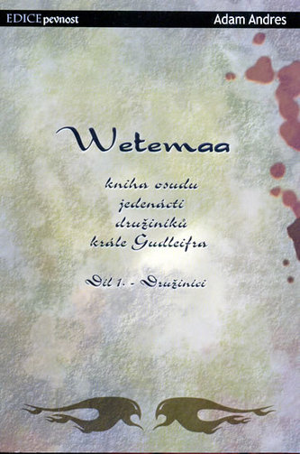 Wetemaa - kniha osudu jedenácti družiníků krále Gudleifra : Družiníci - Díl 1 (Adam Andres, 2005)