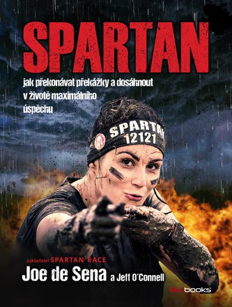 Spartan : jak překonávat překážky a dosáhnout v životě maximálního úspěchu (Joe De Sena, 2015)