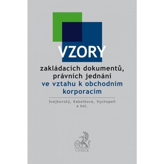 Vzory zakládacích dokumentů, právních jednání ve vztahu k obchodním korporacím