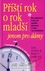 Příští rok o rok mladší - jenom pro dámy Příští rok o rok mladší - jenom pro dámy