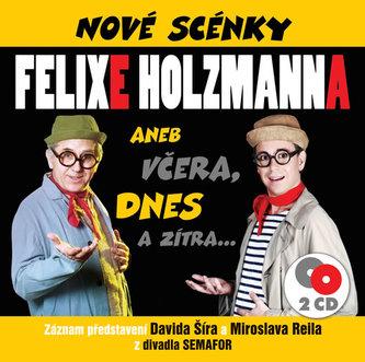 Nové scénky Felixe Holzmanna - 2 CD