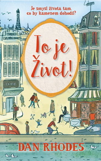 To je život! (Dan Rhodes, 2015)