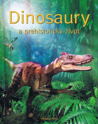 Prvá encyklopédia dinosaurov a prehistorického života (Sam Taplin, 2005)