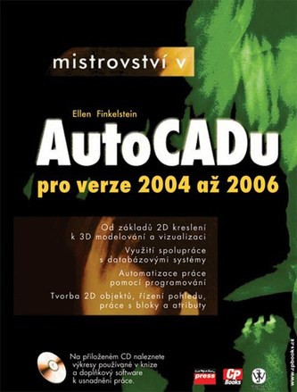 Mistrovství v AutoCADu : [pro verze 2004 až 2006] (Ellen Finkelstein, 2005)