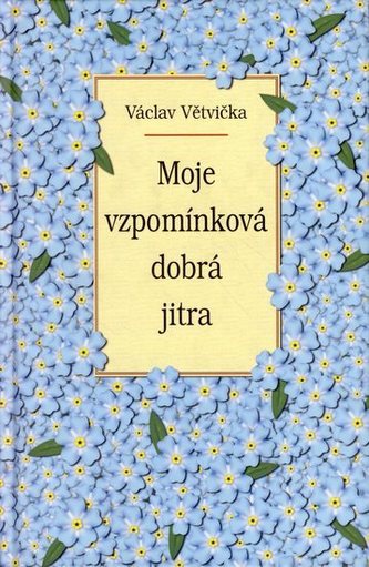 Moje vzpomínková dobrá jitra Moje vzpomínková dobrá jitra