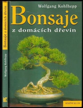 Bonsaje z domácích dřevin Bonsaje z domácích dřevin