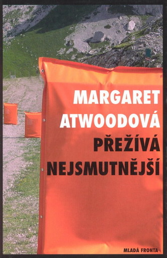 Přežívá nejsmutnější (Margaret Eleanor Atwood, 2005)