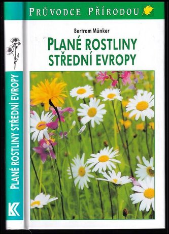 Plané rostliny střední Evropy - 2.vyd. - Stein