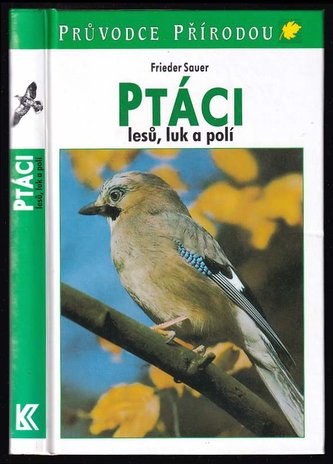 Ptáci lesů, luk a polí - 2. vyd. - Stein
