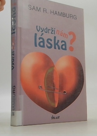 Vydrží nám láska?