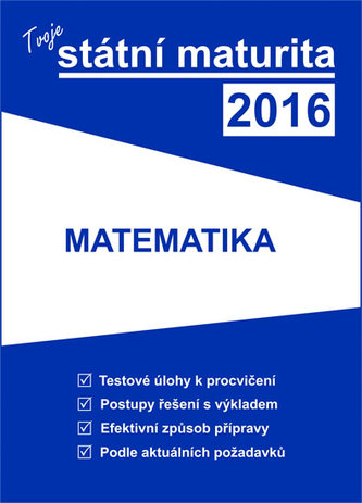 Tvoje státní maturita 2016 : Matematika (, 2015)